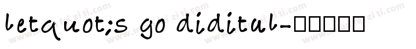 letquot;s go didital字体转换